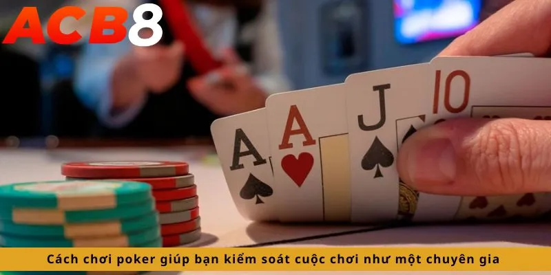 Cách giúp kiểm soát cuộc chơi