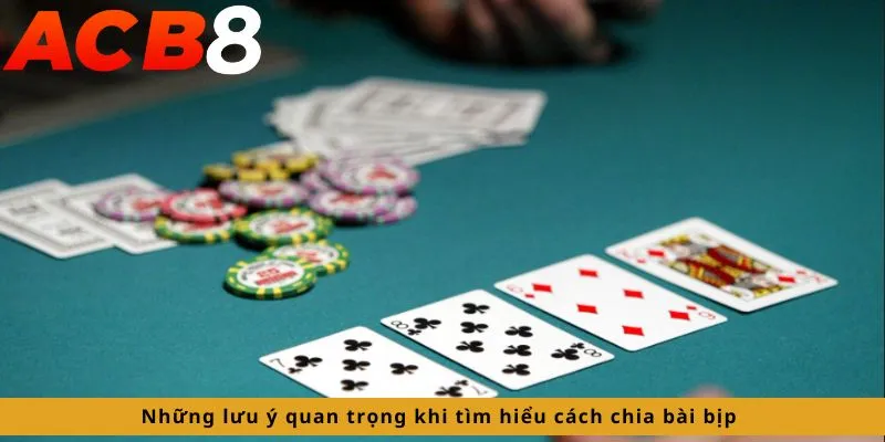 Cách Chia Bài Bịp 4 Những lưu ý quan trọng
