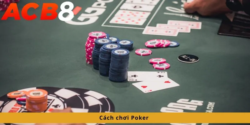 Cách Chơi Poker 10 Cách chơi poker