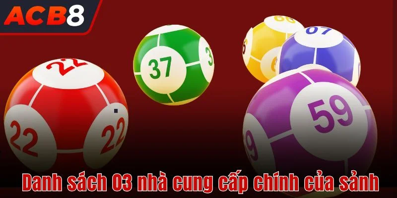 Danh sách 03 nhà cung cấp chính của sảnh