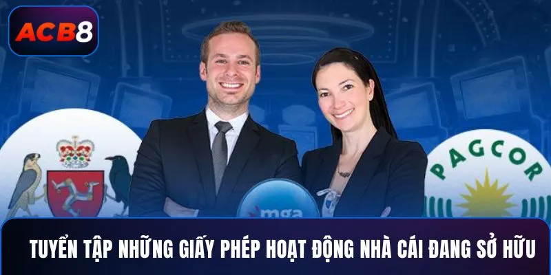 Tuyển tập những giấy phép hoạt động nhà cái đang sở hữu
